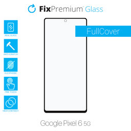 FixPremium FullCover Glass - Edzett üveg - Google Pixel 6 5G